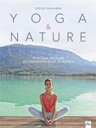 Couverture du livre « Yoga & nature : pratique du yoga en connexion avec la nature » de Cecile Collange aux éditions La Plage