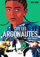 Couverture du livre « Cité Les Argonautes t.2 ; nos chers parents » de Insa Sane et Julien Rico Jr aux éditions Milan