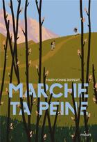 Couverture du livre « Marche ta peine » de Maryvonne Rippert aux éditions Milan