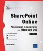 Couverture du livre « SharePoint Online : administration de la plateforme sur Microsoft 365 (2e édition) » de Patrick Carraz aux éditions Eni