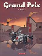 Couverture du livre « Grand prix t.3 ; adieu » de Marvano aux éditions Dargaud