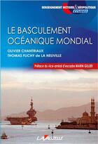 Couverture du livre « LE BASCULEMENT OCEANIQUE MONDIAL » de Olivier Chantriaux aux éditions Lavauzelle