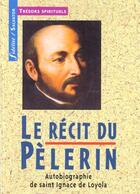 Couverture du livre « Recit Du Pelerin » de Ignace De Loyola aux éditions Salvator