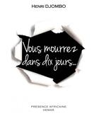 Couverture du livre « Vous mourrez dans dix jours... » de Henri Djombo aux éditions Presence Africaine