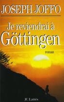 Couverture du livre « Je reviendrai à Gottingen » de Joseph Joffo aux éditions Lattes