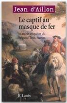 Couverture du livre « Le brigand Trois-Sueurs Tome 2 : le captif au masque de fer » de Jean D' Aillon aux éditions Jc Lattes