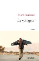Couverture du livre « Le voltigeur » de Marc Pondruel aux éditions Lattes