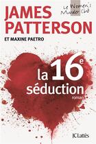 Couverture du livre « Women's murder club Tome 16 : La 16e séduction » de James Patterson et Maxine Paetro aux éditions Lattes