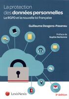 Couverture du livre « La protection des données personnelles » de Guillaume Desgens-Pasanau aux éditions Lexisnexis