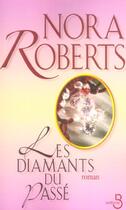 Couverture du livre « Les Diamants Du Passe » de Nora Roberts aux éditions Belfond