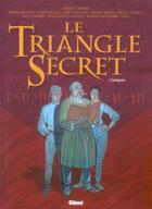 Couverture du livre « Le triangle secret : Intégrale Tomes 1 à 7 » de Didier Convard et Christian Gine et Denis Falque et Collectif aux éditions Glenat