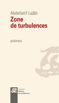 Couverture du livre « Zone de turbulences » de Abdellatif Laabi aux éditions La Difference