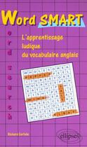 Couverture du livre « Wordsmart word search - apprentissage ludique du vocabulaire d'anglais » de Carlisle Robert aux éditions Ellipses