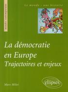 Couverture du livre « La démocratie en Europe ; trajectoire et enjeux » de Marc Milet aux éditions Ellipses