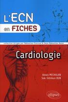 Couverture du livre « Cardiologie » de Alexis Mechulan et Bun Sok-Sithikun aux éditions Ellipses