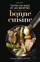 Couverture du livre « Toutes les bases et les recettes de la bonne cuisine » de Amelie Bar aux éditions Editions Ouest-france