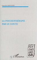 Couverture du livre « PSYCHOTHÉRAPIE PAR LE CONTE » de Geneviève Raguenet aux éditions L'harmattan