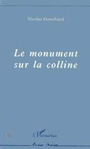 Couverture du livre « Le monument sur la colline » de Nicolas Ouwehand aux éditions L'harmattan