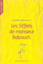 Couverture du livre « Les Sifflets de monsieur Babouch » de Roussety Françoise et Milovanoff Jean-Pierre aux éditions Actes Sud