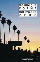 Couverture du livre « Hollywood zéro » de Dominique Forma aux éditions Rivages
