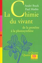 Couverture du livre « La chimie du vivant - de la proteine a la photosynthese<br /> » de Brack/Mathis aux éditions Le Pommier