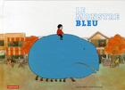 Couverture du livre « Le monstre bleu » de Hiroshi Maki et Kinzo Maekawa aux éditions Autrement