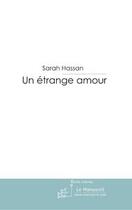 Couverture du livre « Un etrange amour » de Sarah Hassan aux éditions Editions Le Manuscrit