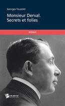 Couverture du livre « Monsieur Derval ; secrets et folies » de Georges Touzelet aux éditions Publibook