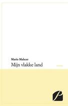 Couverture du livre « Mijn vlakke land » de Mario Mahcer aux éditions Du Pantheon