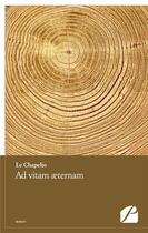 Couverture du livre « Ad vitam ternam » de Le Chapelin aux éditions Editions Du Panthéon