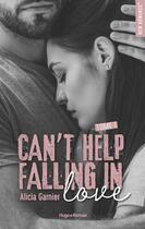Couverture du livre « Can't help falling in love Tome 1 » de Alicia Garnier aux éditions Hugo Roman
