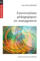 Couverture du livre « Conversations pédagogiques en management » de Jean-Pierre Bechard aux éditions Pu De Montreal