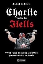 Couverture du livre « Charlie contre les hells » de Alex Caine aux éditions Les Éditions De L'homme