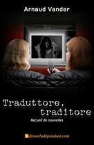 Couverture du livre « Traduttore, traditore » de Arnaud Vander aux éditions Edilivre