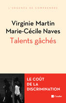 Couverture du livre « Talents gachés ; le coût de la discrimination » de Virginie Martin et Marie-Cecile Naves aux éditions Editions De L'aube