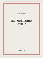 Couverture du livre « Les misérables t.3 ; Marius » de Victor Hugo aux éditions Bibebook
