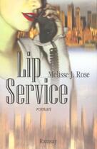 Couverture du livre « Lip service » de Melisse J. Rose aux éditions Ramsay