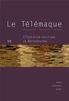 Couverture du livre « Le telemaque, n 58/2020. l'education politique en anthropocene » de Auteurs Divers aux éditions Pu De Caen