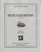 Couverture du livre « Drôle de veillée mortuaire » de Andree Robin-Ligot aux éditions Art Et Comedie