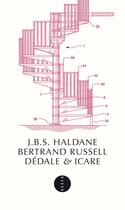 Couverture du livre « Dédale et Icare ; Dédale ou la science de l'avenir / Icare ou l'avenir de la science » de John B.S. Haldane et Bertrand Russell aux éditions Allia