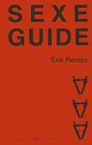 Couverture du livre « Sexe guide » de Erik Remes aux éditions Blanche