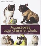 Couverture du livre « Accessoires chiens et chats » de  aux éditions Marie-claire