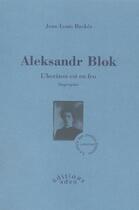 Couverture du livre « Aleksandr Blok ; l'horizon est en feu » de Jean-Louis Backes aux éditions Aden