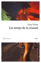 Couverture du livre « Les temps de la cruauté » de Gary Victor aux éditions Philippe Rey