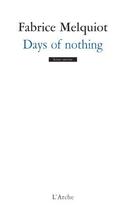 Couverture du livre « Days of nothing » de Fabrice Melquiot aux éditions L'arche