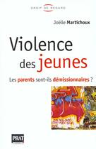 Couverture du livre « Violence des jeunes » de Martichoux Joelle aux éditions Prat