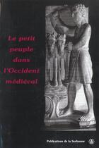 Couverture du livre « Le petit peuple dans l'occident medieval » de  aux éditions Editions De La Sorbonne