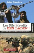 Couverture du livre « Les fils maudits de Ben Laden ! qyu sibt-ils ? comment les combattons-nous ? » de Julien Chauvierre aux éditions Jourdan
