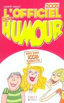 Couverture du livre « L'Officiel De L'Humour 2005 » de Laurent Gaulet aux éditions First