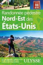 Couverture du livre « Randonnée pédestre ; Nord-Est des Etats-Unis » de Yves Seguin aux éditions Ulysse